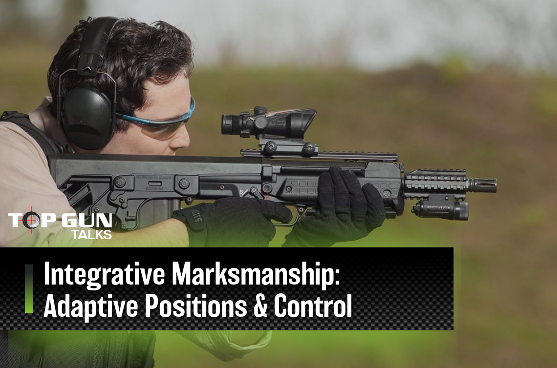 Top Gun Training Centre’s blog on Integrative Marksmanship: Adaptive Positions & Control