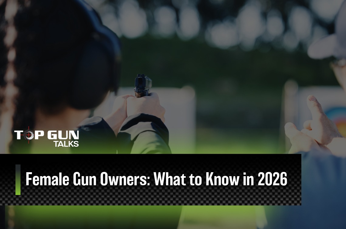 Women Gun Owners: What to Know in 2026 | Top Gun Training