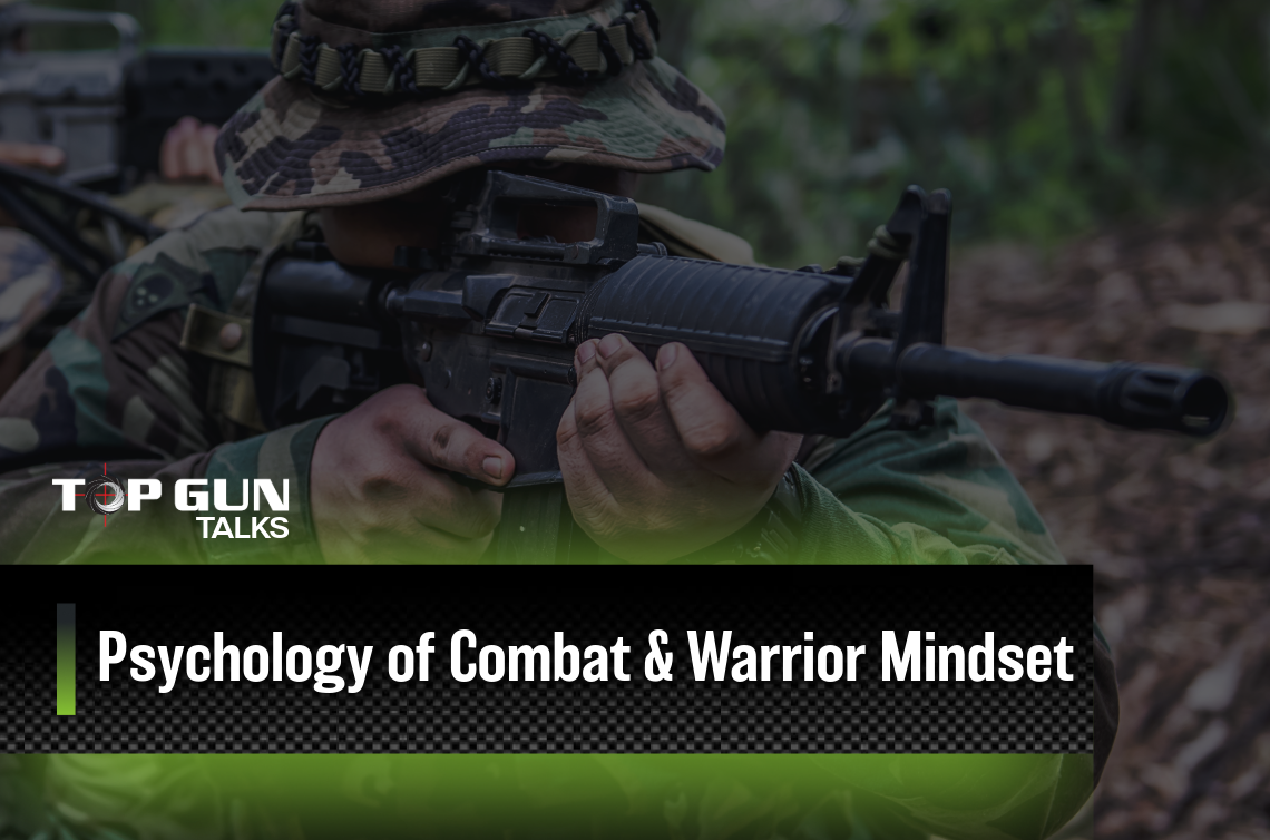 Promotional blog graphic showing a person in camouflage gear aiming a rifle in a wooded setting, with the text “Psychology of Combat & Warrior Mindset” and the Top Gun Talks logo.